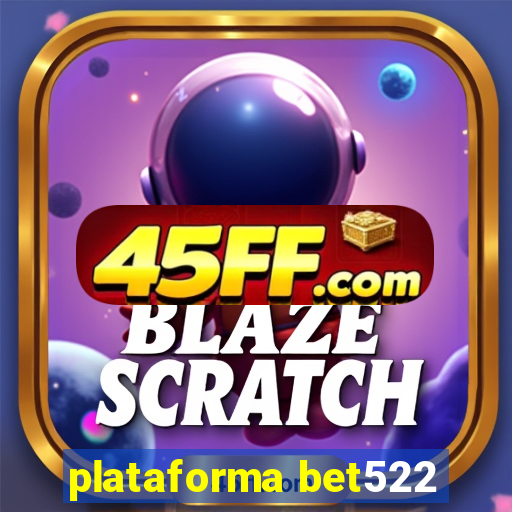 plataforma bet522